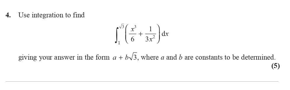 Use-integration-to-find--$$\int_{1}^{4}-\left(-\frac{x^3}{6}-+-\frac{1}{3x^2}-\right)-dx$$--giving-your-answer-in-the-form-$a-+-b\sqrt{3}$,-where-$a$-and-$b$-are-constants-to-be-determined.-Edexcel-A-Level Maths Pure-Question 6-2014-Paper 1.png